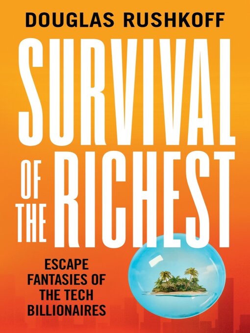 Title details for Survival of the Richest by Douglas Rushkoff - Available